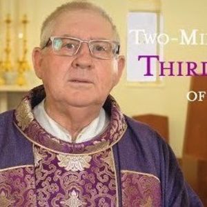 Third Sunday of Advent - Two-Minute Homily: Fr Dan Redhead