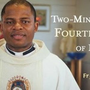 Fourth Sunday of Easter - Two-Minute Homily: Fr John Echewodo