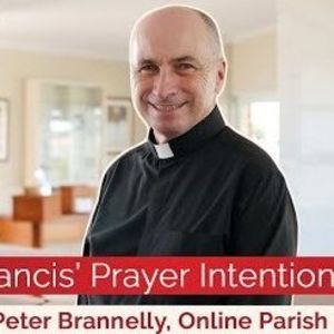 Pope Francis' February Prayer Intention - Fr Peter Brannelly