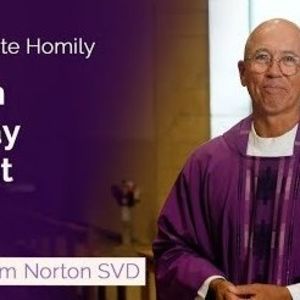 Fourth Sunday of Lent - Two-Minute Homily: Bishop Tim Norton SVD