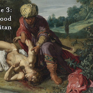 The Parables Podcasts - Ep 3: The Good Samaritan